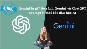 Gemini là gì? So sánh Gemini và ChatGPT cho người mới bắt đầu học AI