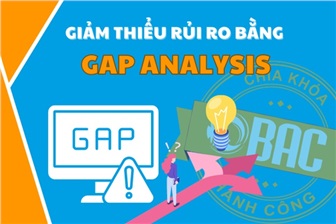 Giảm thiểu rủi ro bằng Gap Analysis, đánh giá rủi ro và phân tích tính khả thi