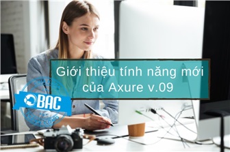 Giới thiệu tính năng mới của Axure v.09