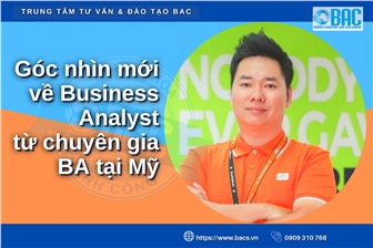 Góc nhìn mới về Business Analyst từ chuyên gia BA tại Mỹ