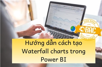Hướng dẫn cách tạo Waterfall charts trong Power BI