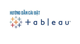 Hướng dẫn cài đặt và sử dụng Tableau