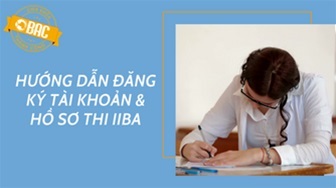 Hướng dẫn đăng ký tài khoản & làm hồ sơ thi IIBA