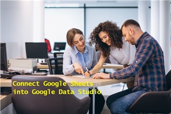 Hướng dẫn kết nối dữ liệu Google Sheets vào Google Data Studio