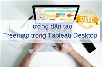 Hướng dẫn tạo Treemap trong Tableau Desktop