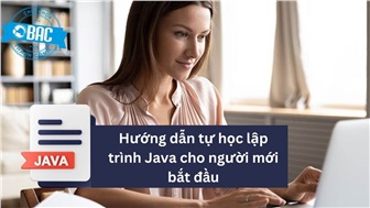 Hướng dẫn tự học lập trình Java cho người mới bắt đầu