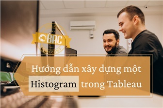 Hướng dẫn xây dựng một Histogram trong Tableau