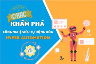 Khám phá công nghệ siêu tự động hóa Hyper-automation