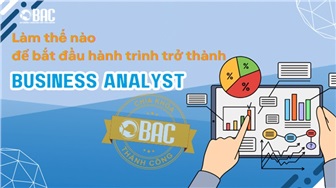 Làm cách nào để bắt đầu hành trình trở thành Business Analyst?