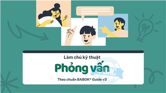 Làm Chủ Kỹ Thuật Phỏng Vấn Theo Chuẩn BABOK® Guide v3