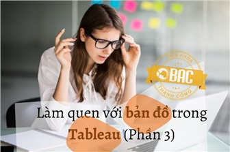 Làm quen với bản đồ trong Tableau (Phần 3)