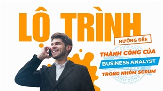 Lộ trình hướng đến thành công của Business Analyst trong nhóm Scrum