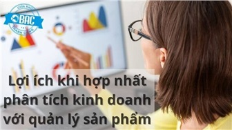 Lợi ích khi hợp nhất phân tích kinh doanh với quản lý sản phẩm