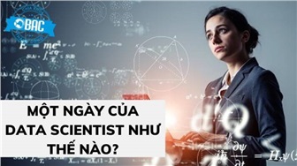 Một ngày của Data Scientist sẽ như thế nào?