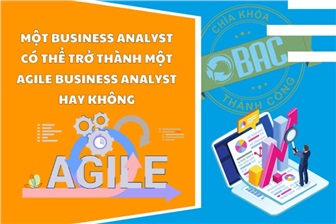 Một nhà phân tích nghiệp vụ có thể trở thành một Agile Business Analyst hay không?