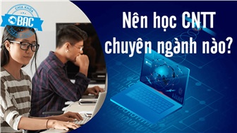 Nên học chuyên ngành nào của Công nghệ thông tin?