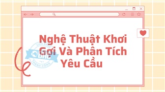 Nghệ Thuật Khơi Gợi Và Phân Tích Yêu Cầu