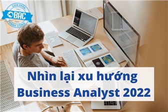 Nhìn lại xu hướng Business Analyst năm 2022