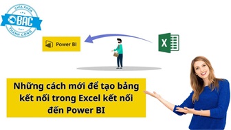 Những cách mới để tạo bảng kết nối trong Excel kết nối đến Power BI