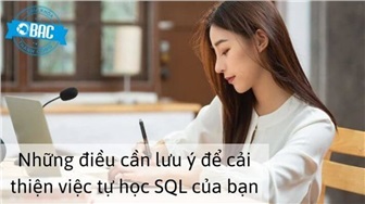 Những điều cần lưu ý để cải thiện việc tự học SQL của bạn