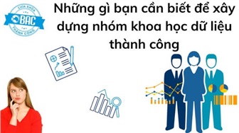 Những gì bạn cần biết để xây dựng nhóm khoa học dữ liệu thành công