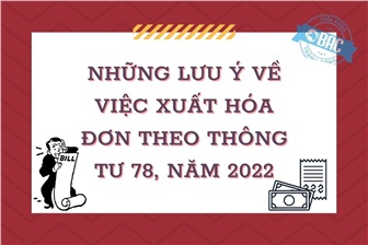 Những Lưu Ý Về Việc Xuất Hóa Đơn Theo Thông Tư 78 Mới