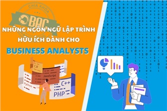 Những ngôn ngữ lập trình hữu ích cho các nhà phân tích nghiệp vụ