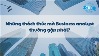 Những thách thức mà Business Analyst thường gặp phải?