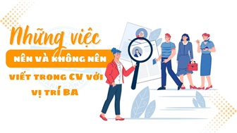 Những việc nên và không nên viết trong CV với vị trí Business Analyst