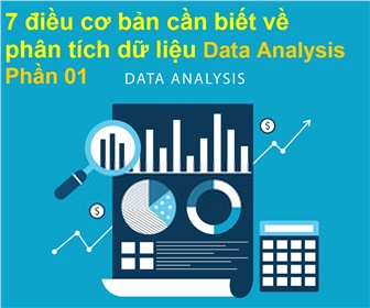 [Phần 01] - 7 điều cơ bản cần biết về phân tích dữ liệu - Khái niêm & các dạng phân tích dữ liệu (Data Analysis)
