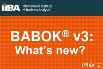 [P2] - So sánh BABOK v2 và v3: Phiên bản mới, thêm nhiều kiến thức mới!