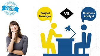 Project Manager và Business Analyst những điểm giống và khác nhau
