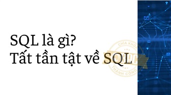 SQL là gì? Tất tần tật về SQL