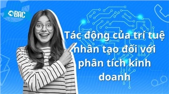 Tác động của trí tuệ nhân tạo đối với phân tích kinh doanh