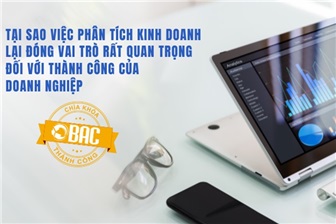 Tại sao việc phân tích kinh doanh lại đóng vai trò rất quan trọng đối với thành công của doanh nghiệp