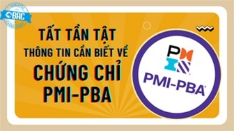 Tất tần tật  thông tin cần biết về chứng chỉ PMI - PBA