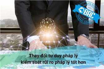 Thay đổi tư duy pháp lý để kiểm soát rủi ro pháp lý tốt hơn