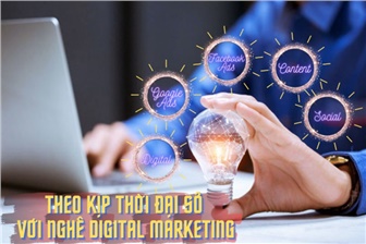 Theo kịp thời đại Số với nghề Digital Marketing