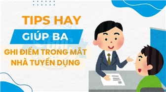 Tips hay giúp BA ghi điểm trong mắt nhà tuyển dụng