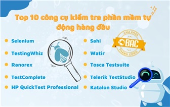 Top 10 công cụ kiểm tra phần mềm tự động hàng đầu (Automated Testing Tools)