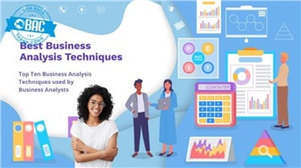 Top 10 kỹ thuật phân tích kinh doanh Business Analyst thường dùng (Phần 1)