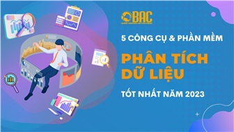 Top 5 công cụ & phần mềm phân tích dữ liệu tốt nhất năm 2023