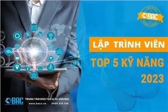 Top 5 kỹ năng cần thiết của một Lập Trình Viên năm 2023