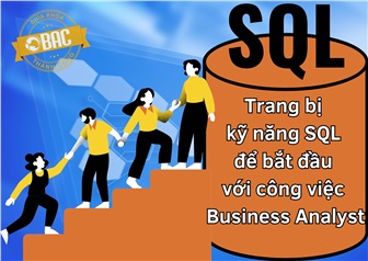 Trang bị kỹ năng SQL để bắt đầu với công việc Business Analyst