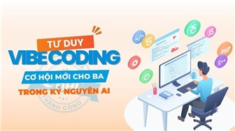 Tư duy Vibe Coding: cơ hội mới cho business analyst trong kỷ nguyên AI