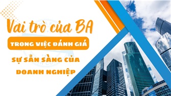 Vai trò của BA trong việc đánh giá sự sẵn sàng của doanh nghiệp