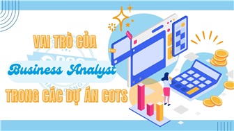 Vai trò của Business Analyst trong các dự án COTS