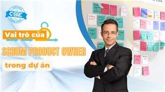 Vai trò của Scrum Product Owner trong doanh nghiệp