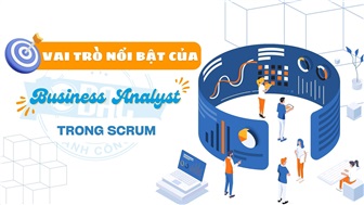 Vai trò nổi bật của Business Analyst (BA) trong SCRUM