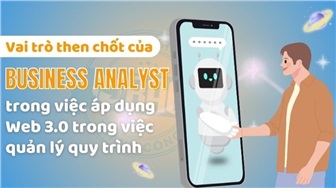 Vai trò then chốt BA trong việc áp dụng Web 3.0 vào quản lý quy trình